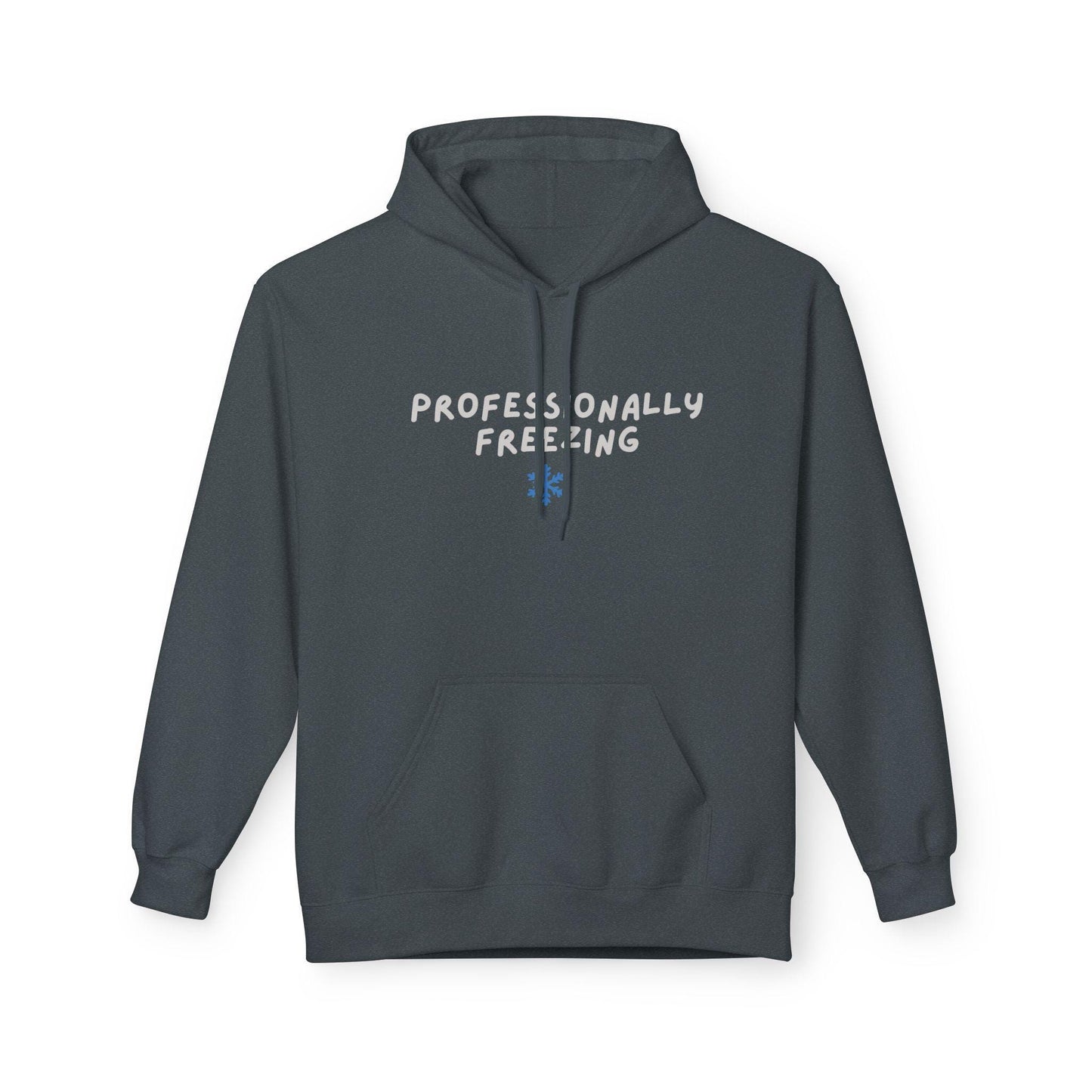Professionally Freezing Hoodie | Handwritten Text, Snowflake Accent